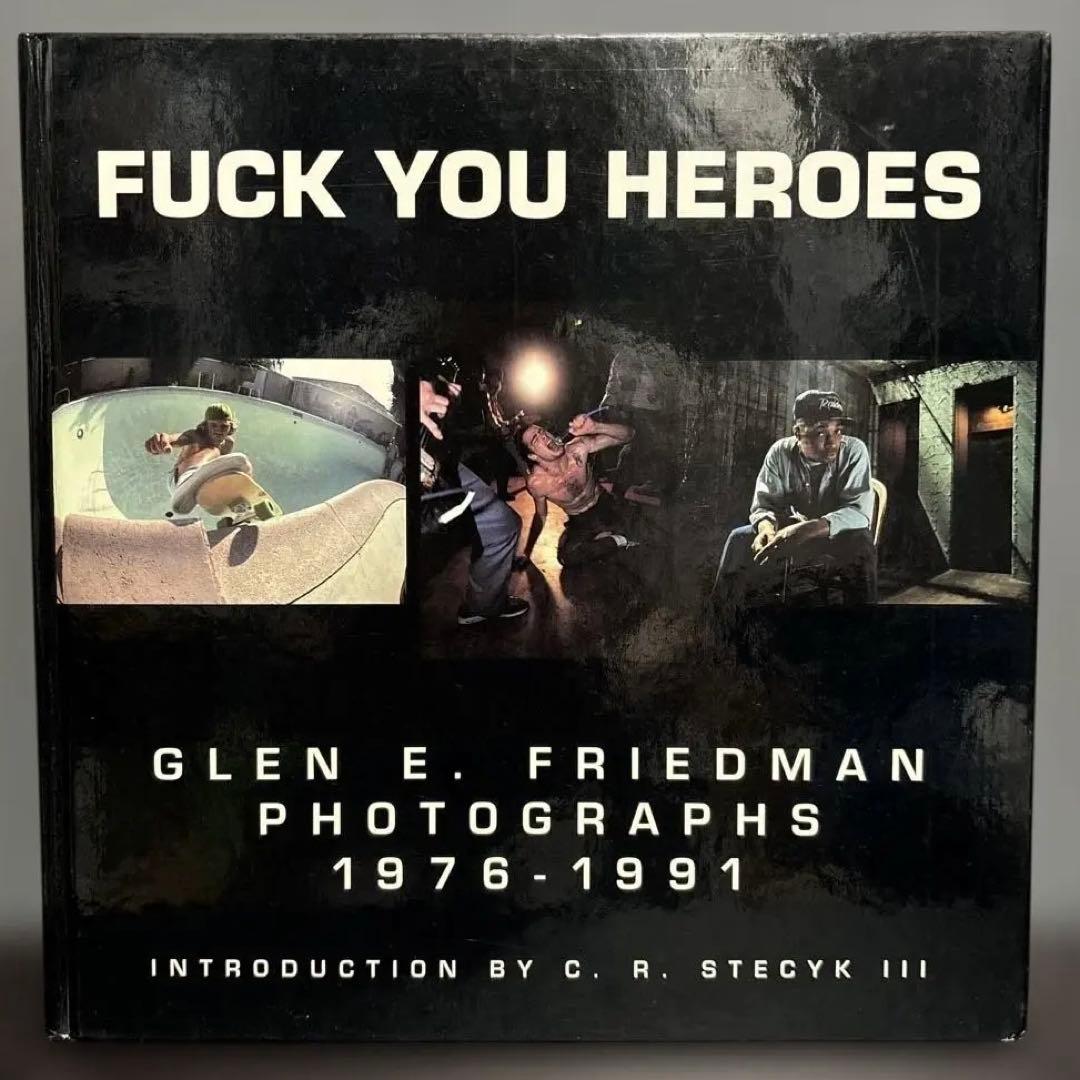 FUCK YOU HEROES／GLEN E. FRIEDMAN 写真集